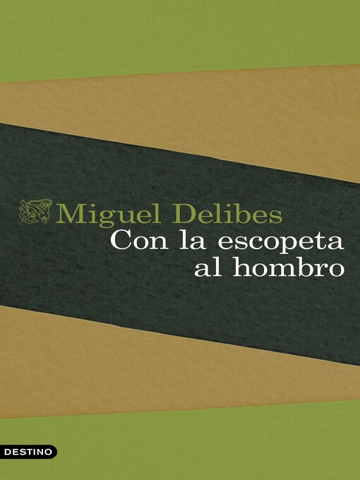 Title details for Con la escopeta al hombro by Miguel Delibes - Available